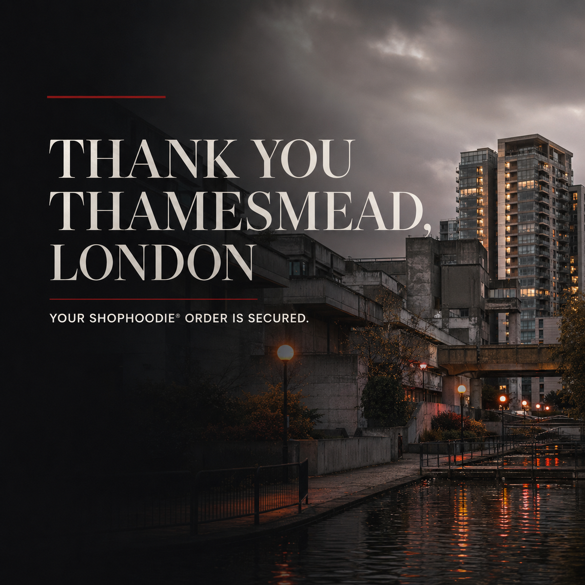 SHOPHOODIE® Order Appreciation: Thamesmead, LONDON, WE APPRECIATE YOU. 🇬🇧❤️
