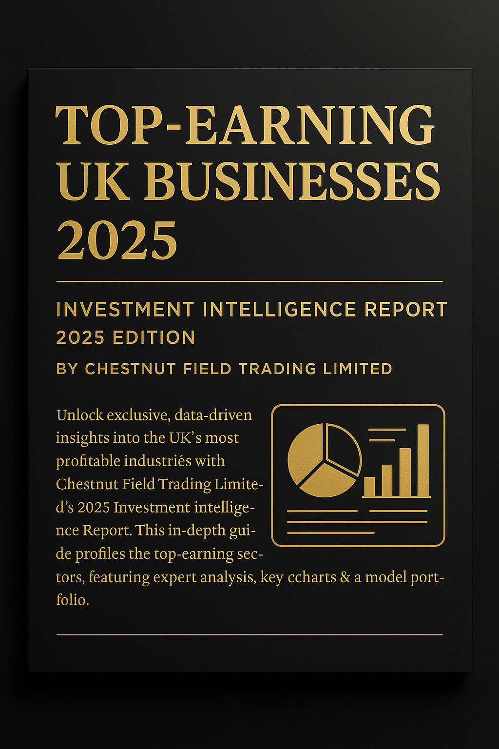 Book cover of 'Top-Earning UK Businesses 2025' investment intelligence report by Chestnut Field Trading Limited.