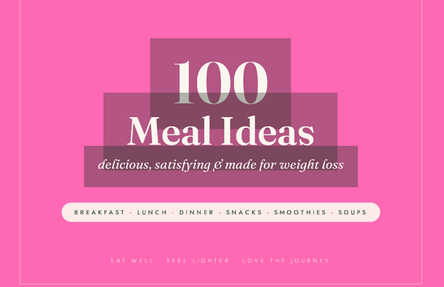 100 Meal Ideas — delicious, satisfying & made for weight loss-Digital PDF