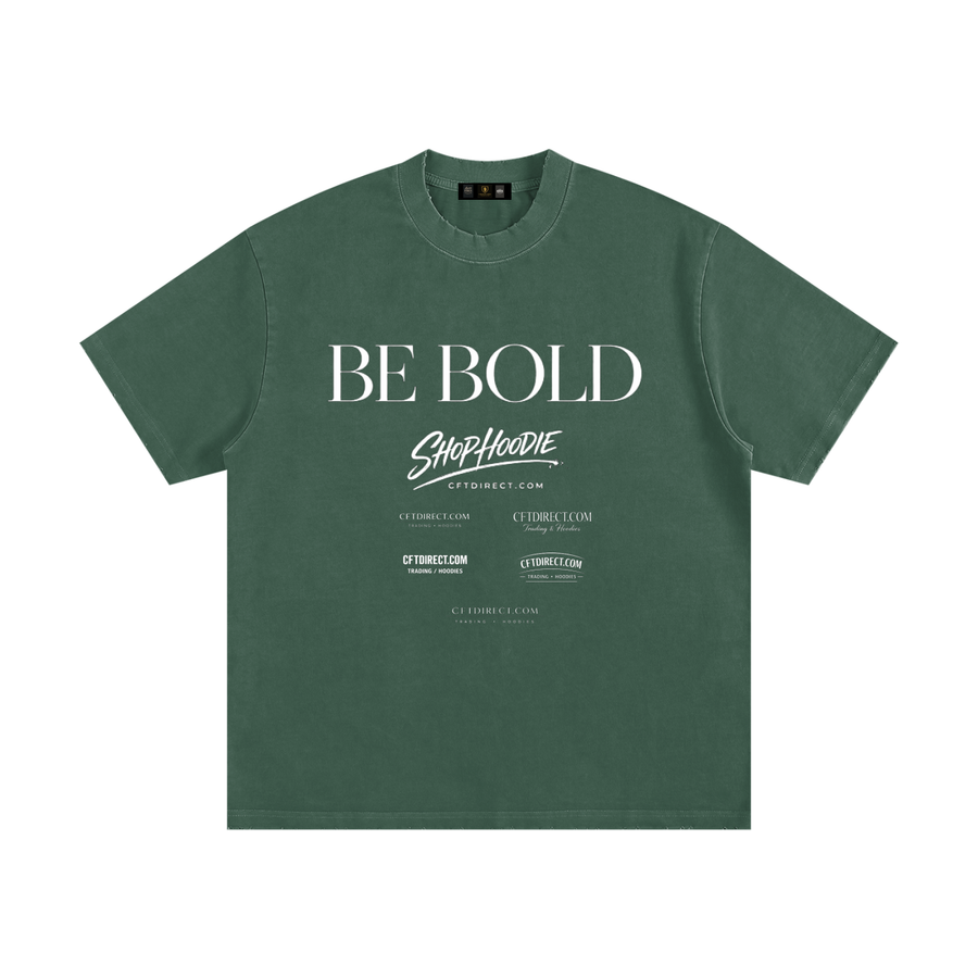 SHOPHOODIE® Be Bold T-Shirt — 430 GSM