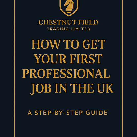 Book cover of 'How to Get Your First Professional Job in the UK' by Chestnut Field Trading Limited on a black background.