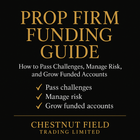 Prop Firm Funding Guide – Pass Challenges, Manage Risk, Grow Funded Accounts| Forex Education
