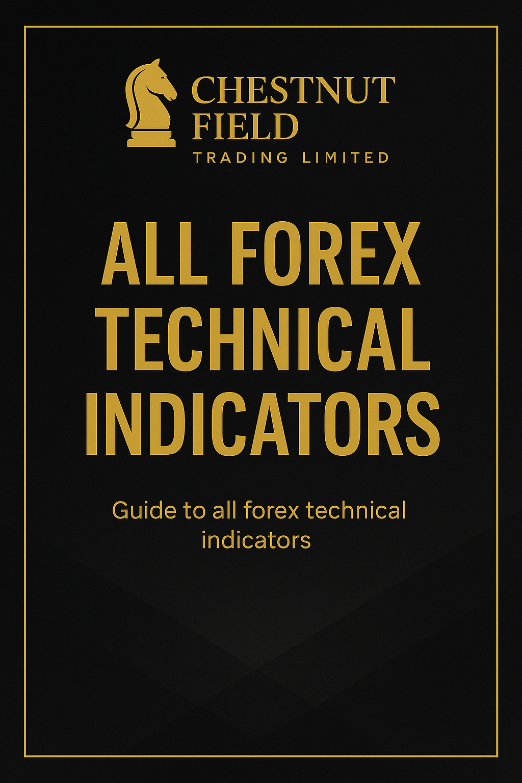 Book cover of 'All Forex Technical Indicators' by Chestnut Field Trading Limited on a black background.