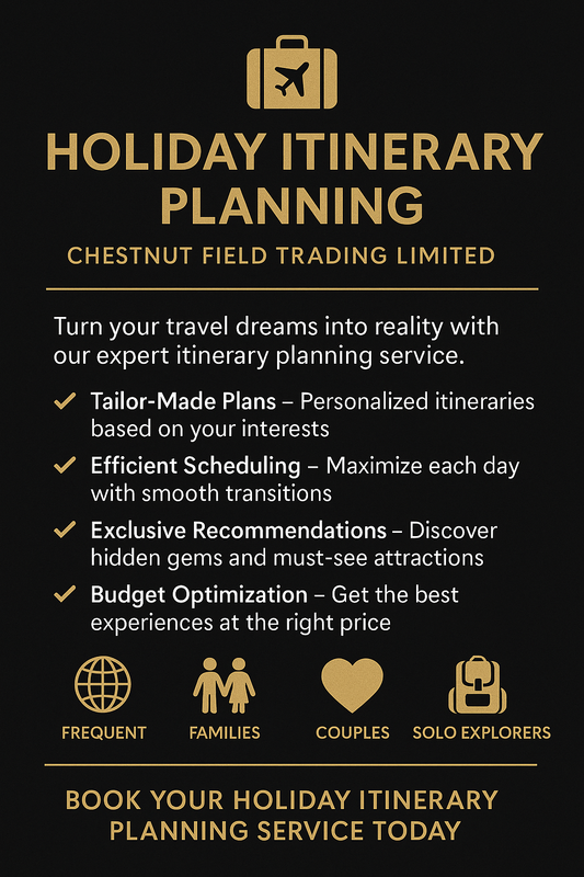 ✈️ Holiday Itinerary Planning – Chestnut Field Trading Limited