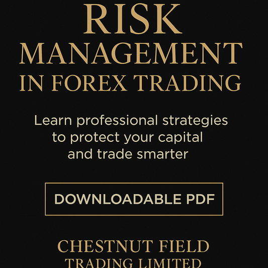 Risk Management in Forex Trading – Chestnut Field Trading Limited