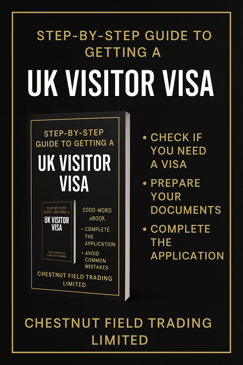 Book cover of 'Step-by-Step Guide to Getting a UK Visitor Visa' by Chestnut Field Trading Limited on a black background.