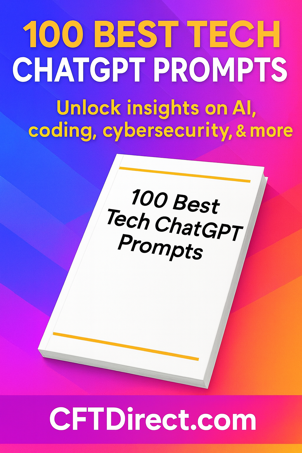 Book titled '100 Best Tech ChatGPT Prompts' on a colorful background with text about AI, coding, and cybersecurity.